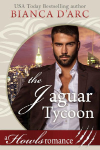 Bianca D'Arc — The Jaguar Tycoon: Tales of the Were (Howls Romance)