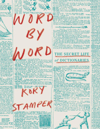 Kory Stamper [Stamper, Kory] — Word by Word
