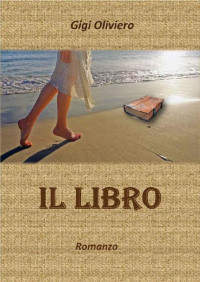 Gigi Oliviero — Il Libro: The Book (Italian Edition)