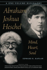 Kaplan, Edward K.; — Abraham Joshua Heschel