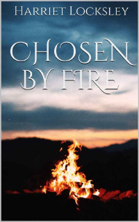 Harriet Locksley — Chosen by Fire