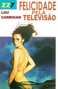 Lou Carrigan — Felicidade pela Televisão