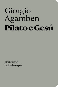 Giorgio Agamben — Pilato e Gesù
