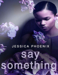 Jessica Phoenix [Phoenix, Jessica] — Say Something