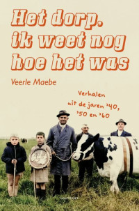 Veerle Maebe — Het dorp, ik weet nog hoe het was