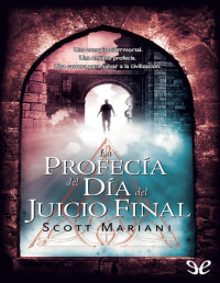 Scott Mariani — LA PROFECÍA DEL DÍA DEL JUICIO FINAL