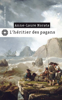 Anne-Laure Morata — L'héritier des pagans