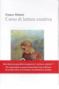 Franco Mimmi — Corso di lettura creativa