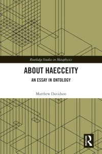 Matthew Davidson — About Haecceity; An Essay in Ontology