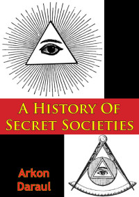 Daraul, Arkon — History of Secret Societies (9781786256133)