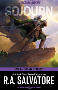 R. A. Salvatore — 3 - Sojourn: The Legend of Drizzt