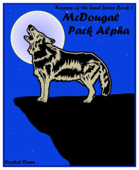 Crystal Dawn — The McDougal Pack Alpha