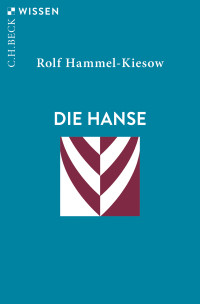 Rolf Hammel-Kiesow; — Die Hanse