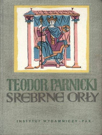 Teodor Parnicki — Srebrne orły