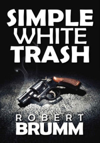 Robert Brumm — Simple White Trash