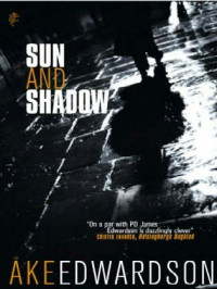 Ake Edwardson — Sun and Shadow: An Erik Winter Novel