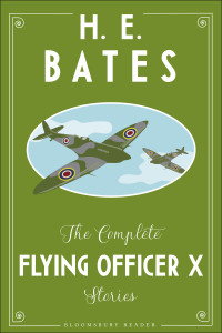 H.E. Bates — The Complete Flying Officer X Stories