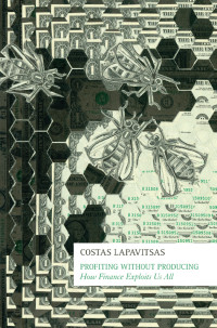 Lapavitsas, Costas — Profiting Without Producing