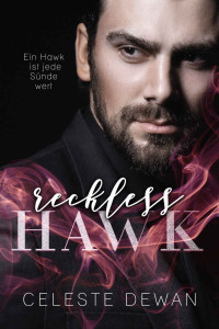 Celeste Dewan — Reckless Hawk (Hawk-Brüder 2) (German Edition)
