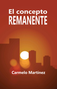 Carmelo Martinez [Martinez, Carmelo] — El Concepto Remanente