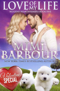 Mimi Barbour — Love of My Life (Holiday Heartwarmers Book 5)