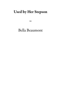 Bella Beaumont — Used by her stepson