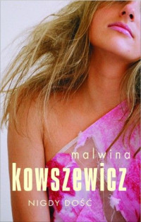 Malwina Kowszewicz — Nigdy dosc