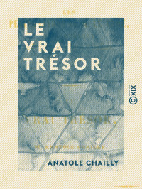 Anatole Chailly — Le Vrai Trésor