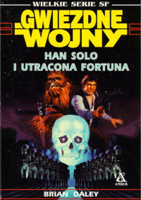 Brian Daley — Brian Daley - Gwiezdne Wojny - Han Solo i Utracona Fortuna