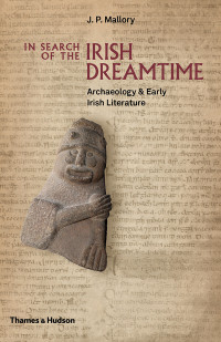 J. P. Mallory — In Search of the Irish Dreamtime