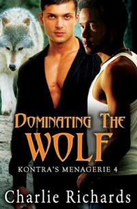 Charlie Richards — Dominating the Wolf