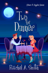 Rachel A. Smith [Smith, Rachel A.] — Two for Dinner