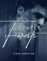 Tegan Anderson — Paper Forests (The Paper Forest Book 1)