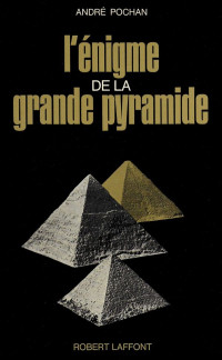 André Pochan [Pochan, André] — L'énigme de la grande pyramide