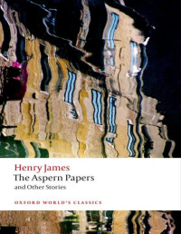 Henry James — The Aspern Papers and Other Stories