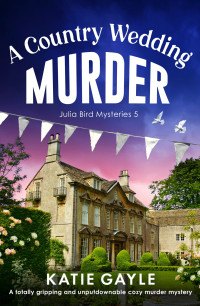 Katie Gayle — A Country Wedding Murder (Julia Bird Mystery 5)