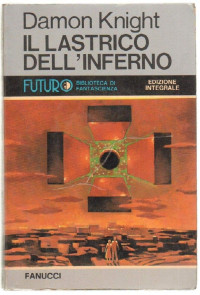 Damon Knight — Il lastrico dell'inferno