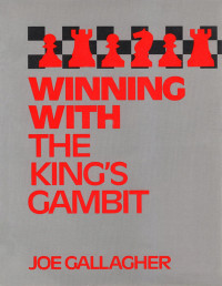 Joe Gallagher [Joe Gallagher] — Winning with the King's Gambit