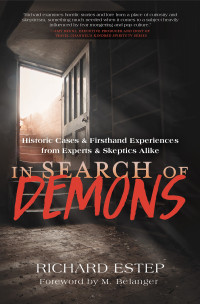 Richard Estep — In Search of Demons: Historic Cases & Firsthand Experiences from Experts & Skeptics Alike