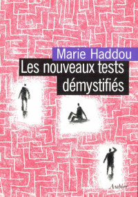 Marie Haddou [Haddou, Marie] — Les nouveaux tests démystifiés
