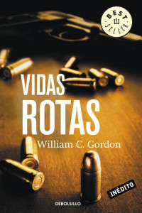 William C. Gordon [Gordon, William C.] — Vidas rotas