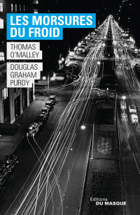 Purdy Douglas Graham, O'Malley Thomas — Les Morsures du froid