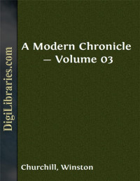 Winston Churchill — A Modern Chronicle — Volume 03