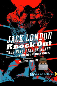 Jack London — Knock Out, tres historias de boxeo