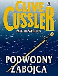 Cussler Clive i Paul Kemprecos — Podwodny Zabójca