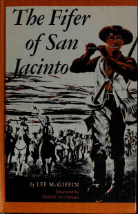 McGiffin, Lee  — The fifer of San Jacinto;