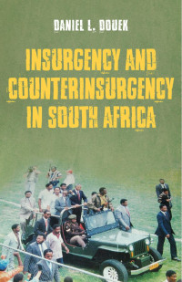 Daniel L. Douek — Insurgency and Counterinsurgency in South Africa