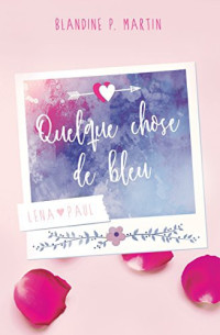 Blandine P. Martin — Quelque chose de bleu