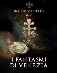 Lorbeeren, Daphne — I Fantasmi di Venezia: Angeli Paolini vol. 4 (Italian Edition)