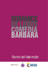 Ramon del Valle-Inclan — Romance de lobos, comedia barbara
